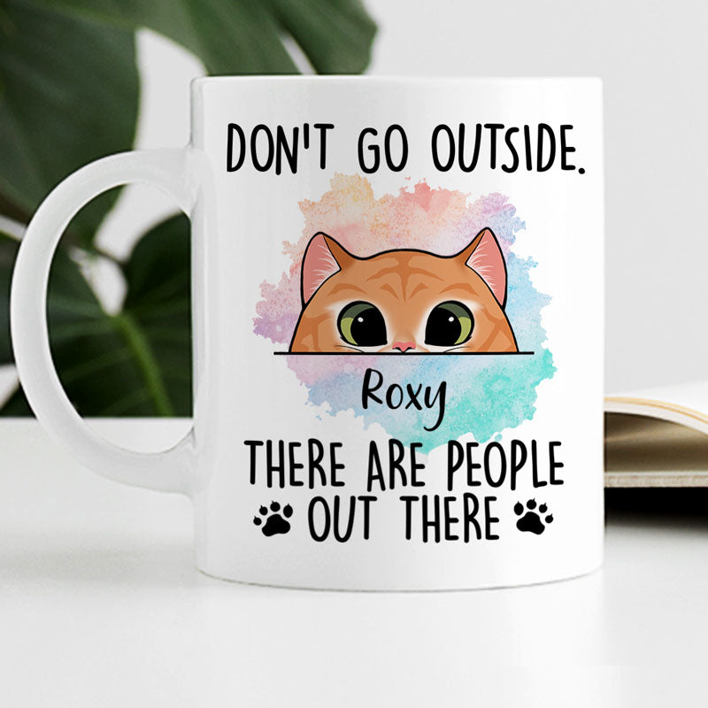 Don't Go Out Side Mugs, Funny Custom Coffee Mug, Personalized Gift for Cat Lovers