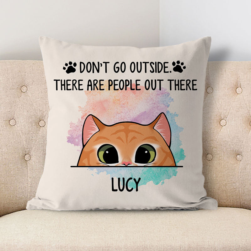 Don't Go Outside, Cat Cute, Personalized Pillows, Custom Gifts for Cat Lovers