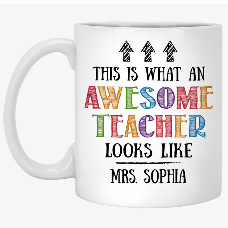 This Is What An Awesome Teacher Looks Like, Personalized Back To School Mug, Travel Mug, Teacher Gift