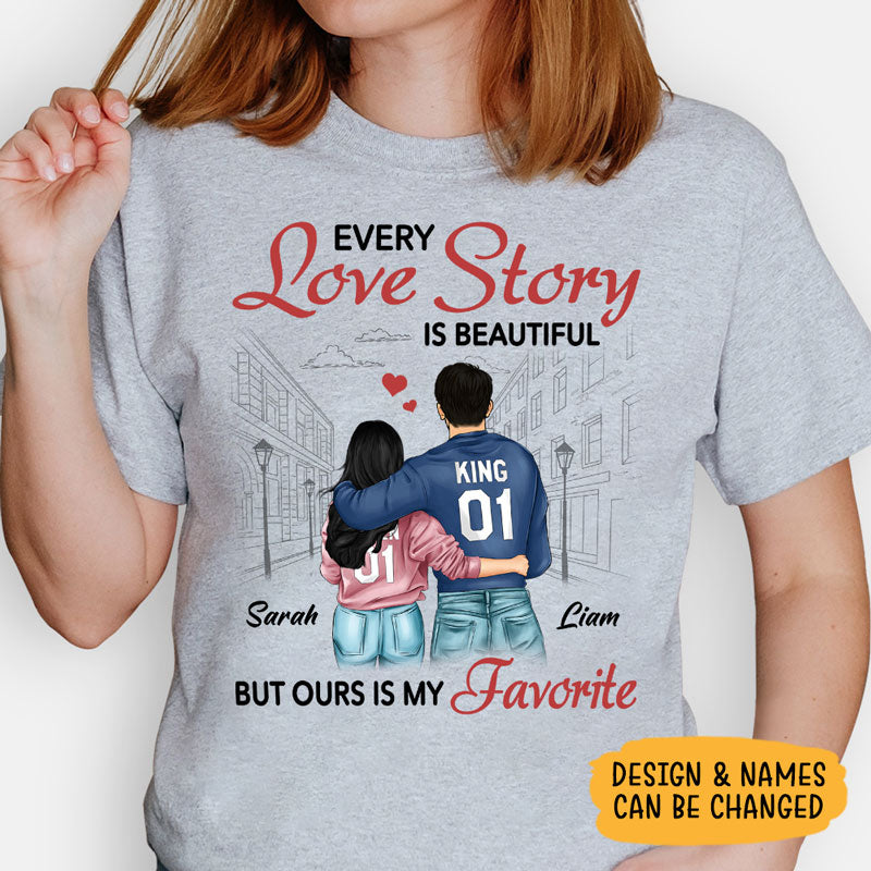 Every Love Story Is Beautiful, Personalized Unisex Shirt, Anniversary Gifts For Couple