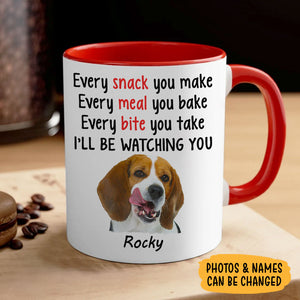 Every Snack You Make, Personalized Accent Mug, Gift For Pet Lovers, Custom Photo