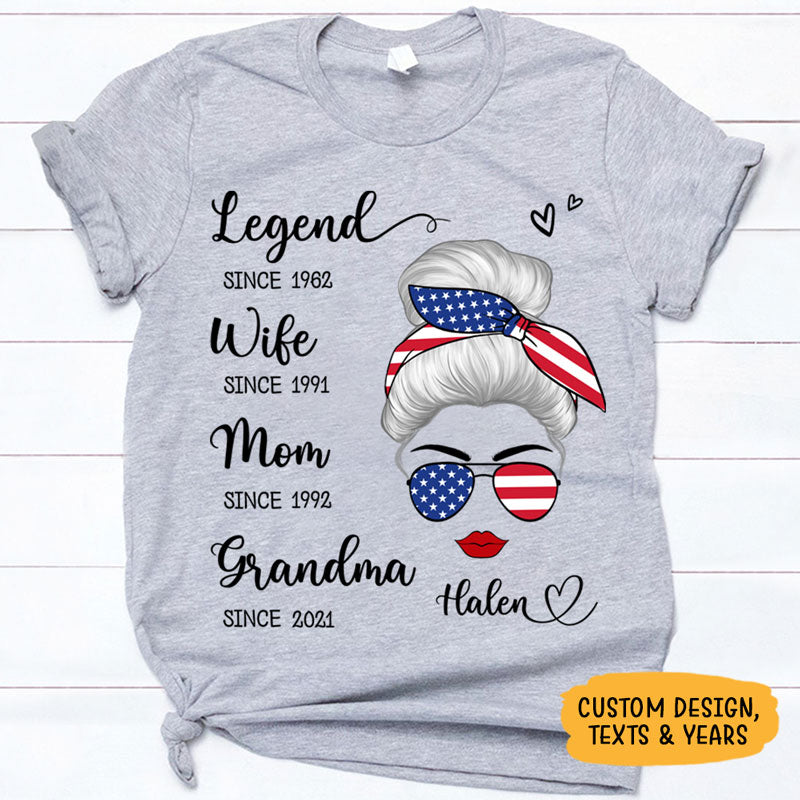 Legend Wife Since Years Messy Bun, July 4th, Personalized Shirt, Family Gifts