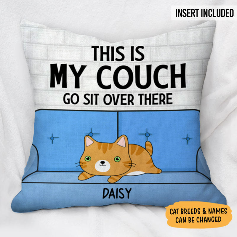 This Is Our Couch Sit Over There Cat, Personalized Pillow, Custom Gift For Cat Lovers