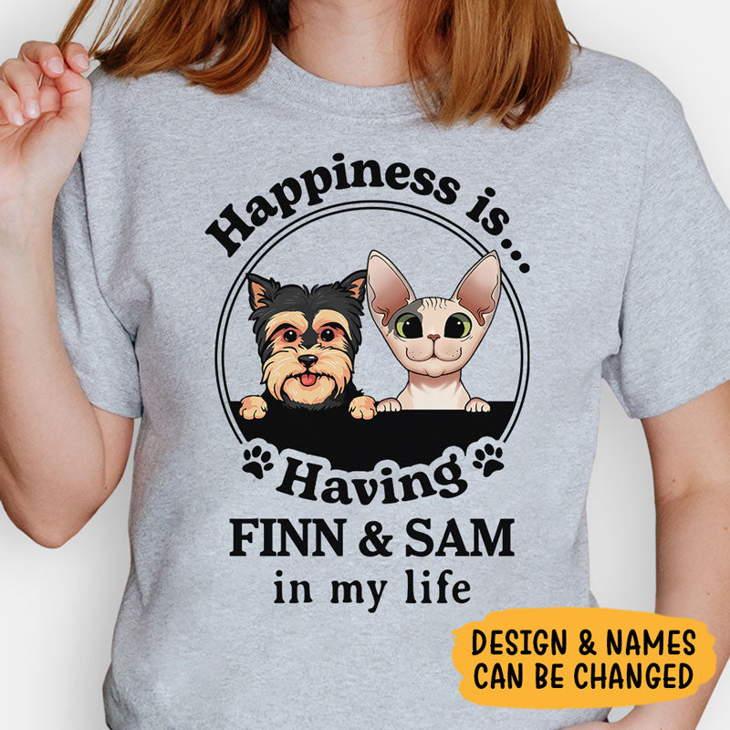 Happiness Is Having Pets In My Life, Personalized Shirt, Custom Gifts For Pet Lovers