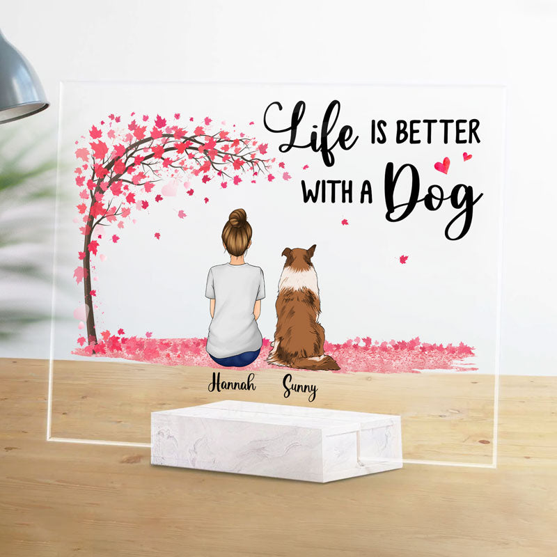 Life Is Better With Dogs, Personalized Acrylic Plaque, Gift For Pet Lovers, Mother's Day Gifts