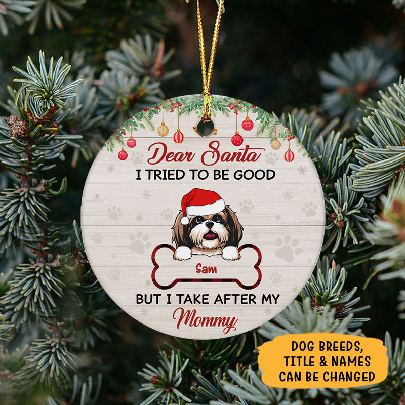 Dear Santa I Tried To Be Good, Personalized Circle Ornaments, Christmas Gift for Dog Lovers