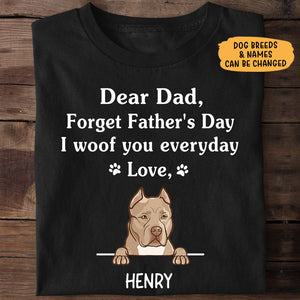 Forget Father's Day We Woof You, Personalized Shirt, Father's Gifts For Dog Dad