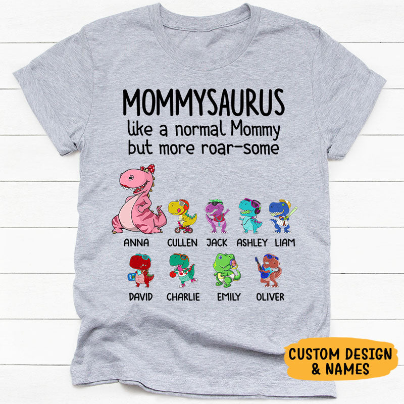 Mommysaurus Like A Normal Mommy But More RoarSome, Personalized Shirt, Mother's Day Gifts