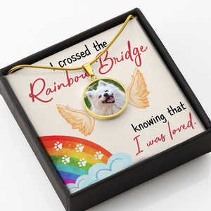 I Crossed The Rainbow Bridge, Custom Circle Pendant, Engraved Photo Memorial Luxury Necklace