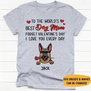 Dog Mom Forget Valentine's Day, Valentine Shirt, Custom Shirt, Gift For Dog Lovers