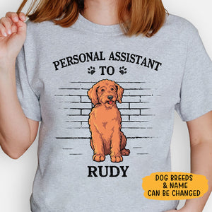 Personal Assistant To Dog, Personalized Shirt, Custom Gifts For Dog Lovers