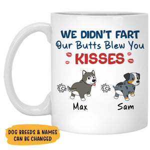 Our Butts Blew You A Kiss, Funny Mug, Customized Coffee Mug, Gift for Dog Lovers