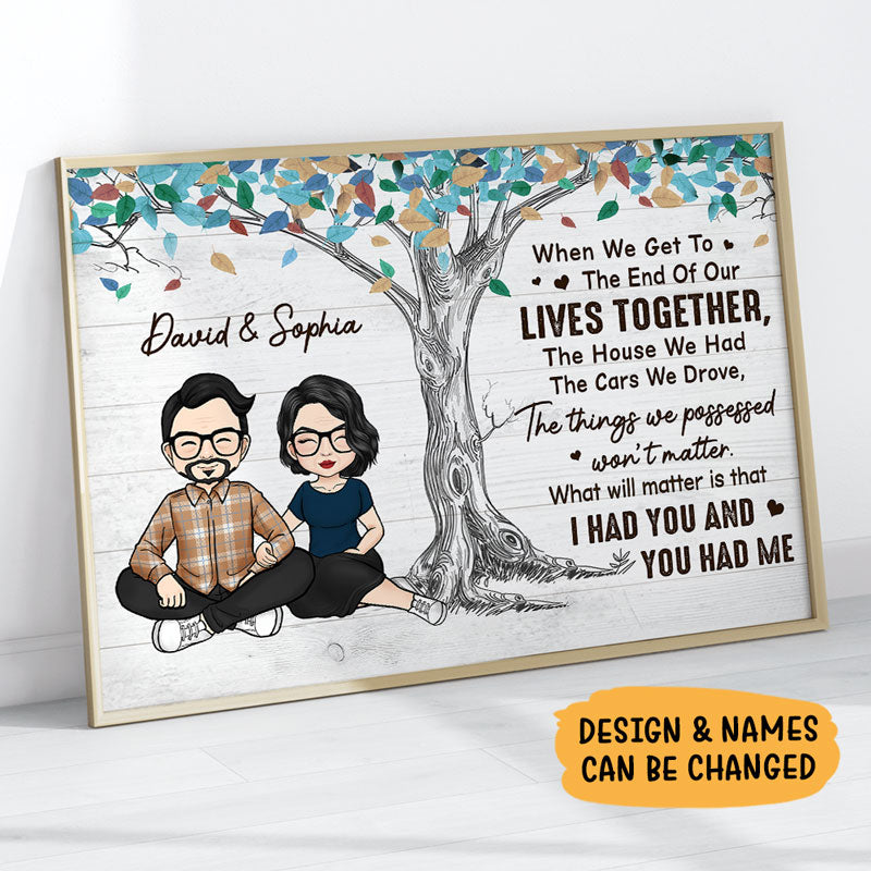 We Get To The End Of Our Lives, Personalized Poster, Anniversary Gift For Couple