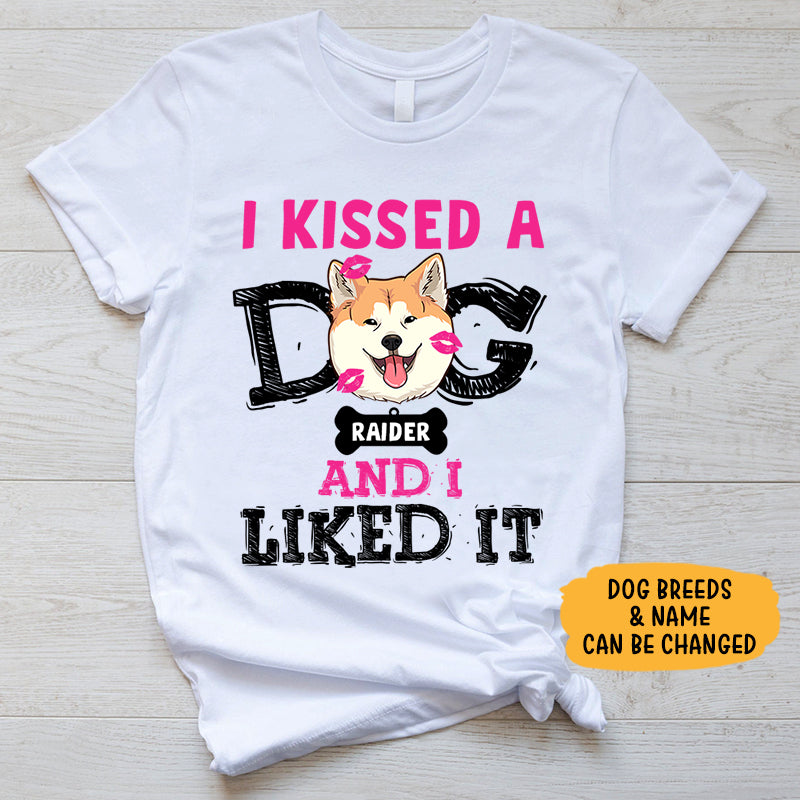 I Kissed A Dog And I Liked It, Valentine Gift For Dog Lovers, Custom Shirt For Dog Lovers, Personalized Gifts