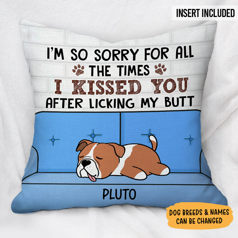 We're Kissed You After Licking Our Butts, Personalized Pillow, Custom Gift For Dog Lovers