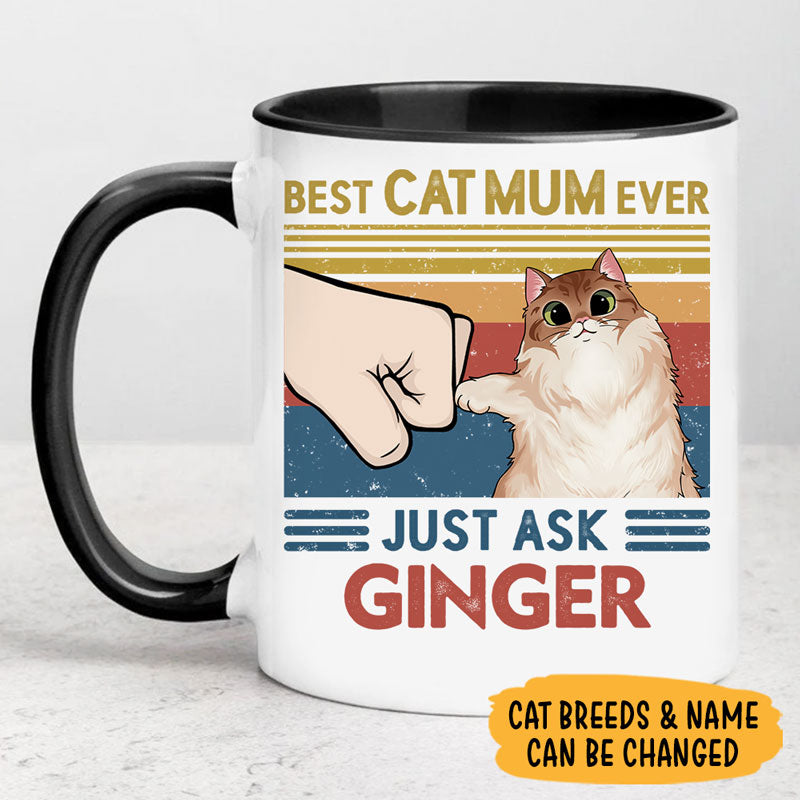 Best Cat Mom Cat Dad Ever Just Ask, Personalized Accent Mug, Custom Gifts For Cat Lovers