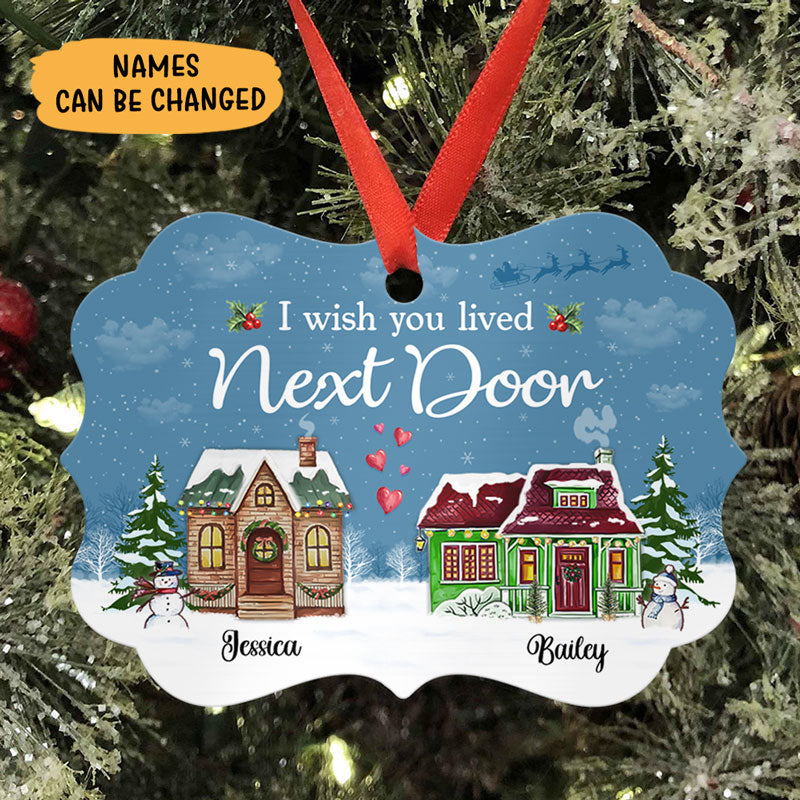 I Wish You Lived Next Door, Personalized Aluminium Ornaments, Custom Holiday Gift