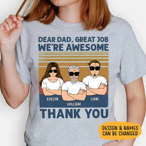 Dear Dad Great Job We're Awesome, Personalized Shirt, Gift For Dad