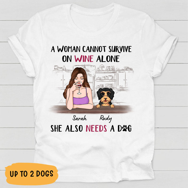 A Woman Cannot Survive On Wine Alone, Gift For Dog Mom, Personalized Shirt For Dog Lovers