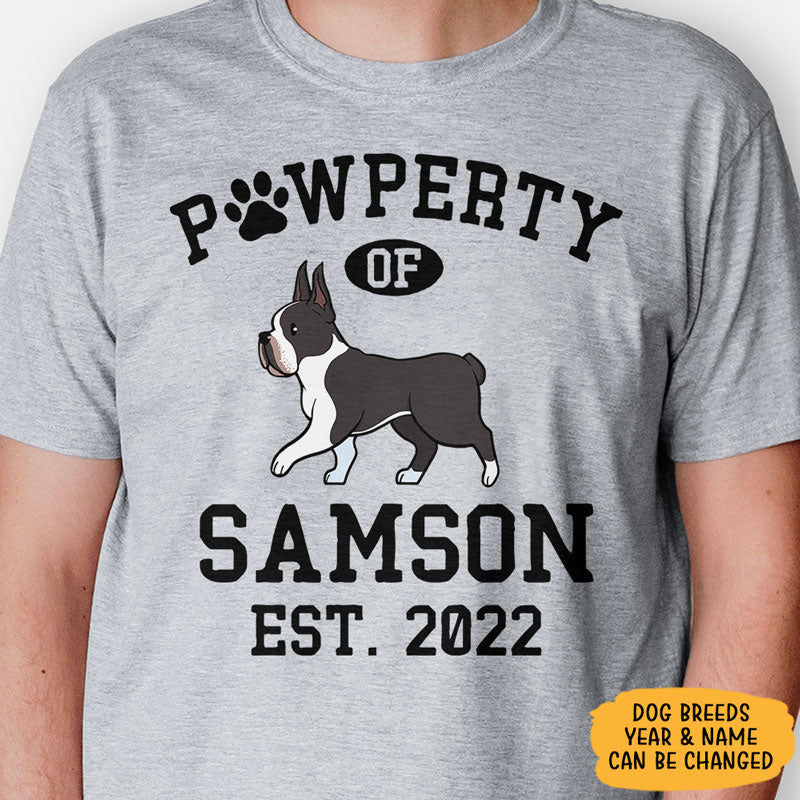 Pawperty Of Boston Terrier, Personalized Shirt, Custom Gifts For Dog Lovers