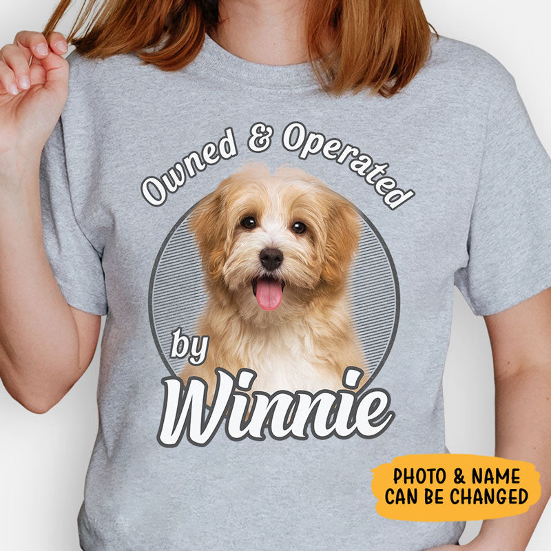 Owned And Operated By, Personalized Shirt, Custom Gifts For Pet Lovers, Custom Photo