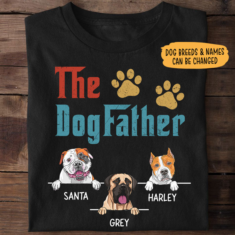 The Dog Father, Dark Color Custom T Shirt, Personalized Gifts for Dog Lovers