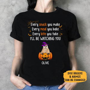 Every Snack You Make, Funny Dark Custom Halloween T Shirt, Personalized Gifts for Dog Lovers