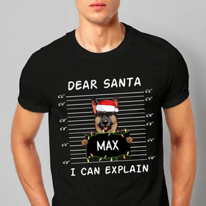 Dear Santa, I can explain, Custom T Shirt, Personalized Gifts for Dog Lovers