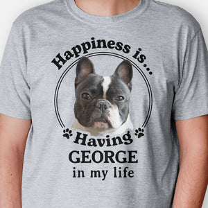 Happiness Is Having Pets In My Life, Personalized Shirt, Custom Gifts For Pet Lovers, Custom Photo