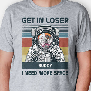 Austronaut Dog I Need More Space, Hoodie Shirt, Custom Shirt, Gift For Dog Lovers