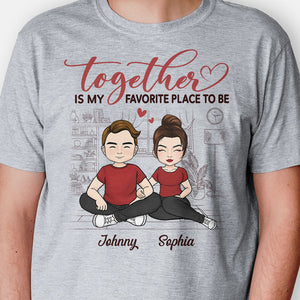 Together Is My Favorite Place To Be, Personalized Shirt, Anniversary Gifts For Couple