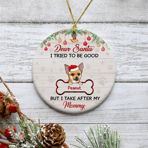 Dear Santa I Tried To Be Good, Personalized Circle Ornaments, Christmas Gift for Dog Lovers