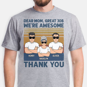 Dear Mom Great Job We're Awesome, Personalized Shirt, Gift For Mom, Mother's Day Gifts