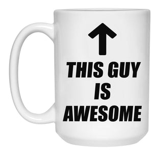 This Guy Is Awesome Mug, Father's Day Gift For Dad