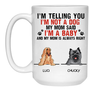 I'm a Baby, Funny Personalized Mug, Custom Gift for Dog Lovers