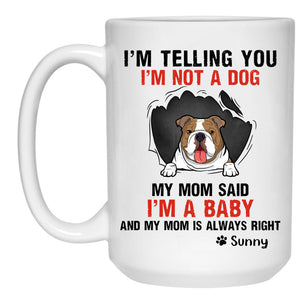 My Mom Said, Funny Personalized Mug, Custom Gift for Dog Lovers