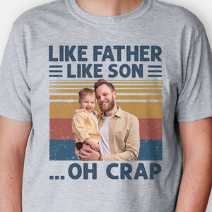 Like Father Like Daughter Oh Crap, Personalized Shirt, Father's Day Gifts, Custom Photo