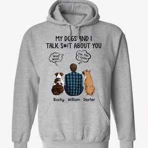 My Dogs And I Talk About You, Personalized Shirt, Custom Gifts For Dog Lovers