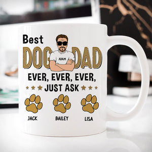 Best Dog Dad Ever Ever Ever, Dogs Dad Mugs, Funny Custom Coffee Mug, Personalized Gift for Dog Lovers