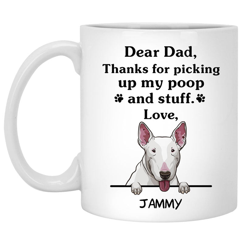 Thanks for picking up my poop and stuff, Funny Bull Terrier Personalized Coffee Mug, Custom Gifts for Dog Lovers