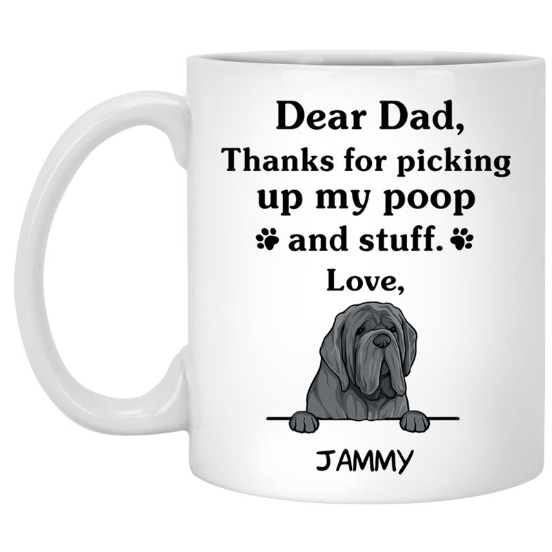 Thanks for picking up my poop and stuff, Funny Neapolitan Mastiff Personalized Coffee Mug, Custom Gifts for Dog Lovers