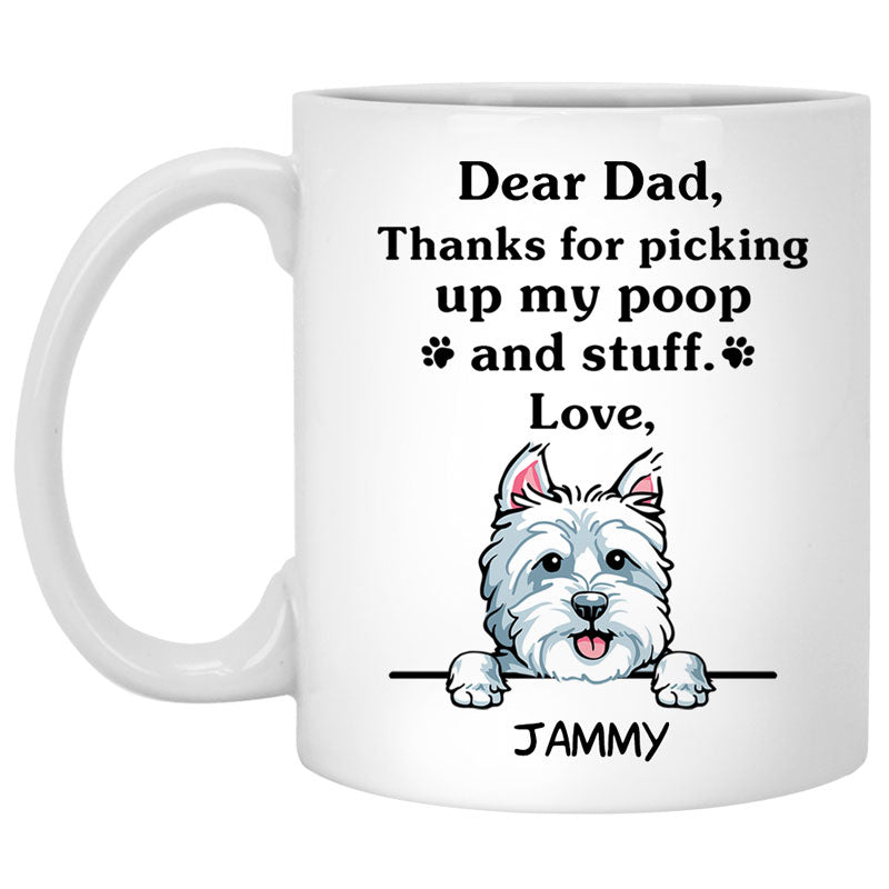 Thanks for picking up my poop and stuff, Funny Westie Personalized Coffee Mug, Custom Gifts for Dog Lovers