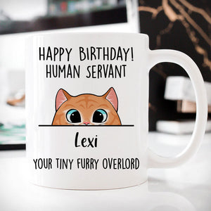 Happy Birthday, Human Servant Mugs, Funny Custom Coffee Mug, Personalized Gift for Cat Lovers