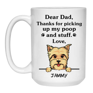 Thanks for picking up my poop and stuff, Funny Yorkshire Terrier (Yorkie) Personalized Coffee Mug, Custom Gifts for Dog Lovers