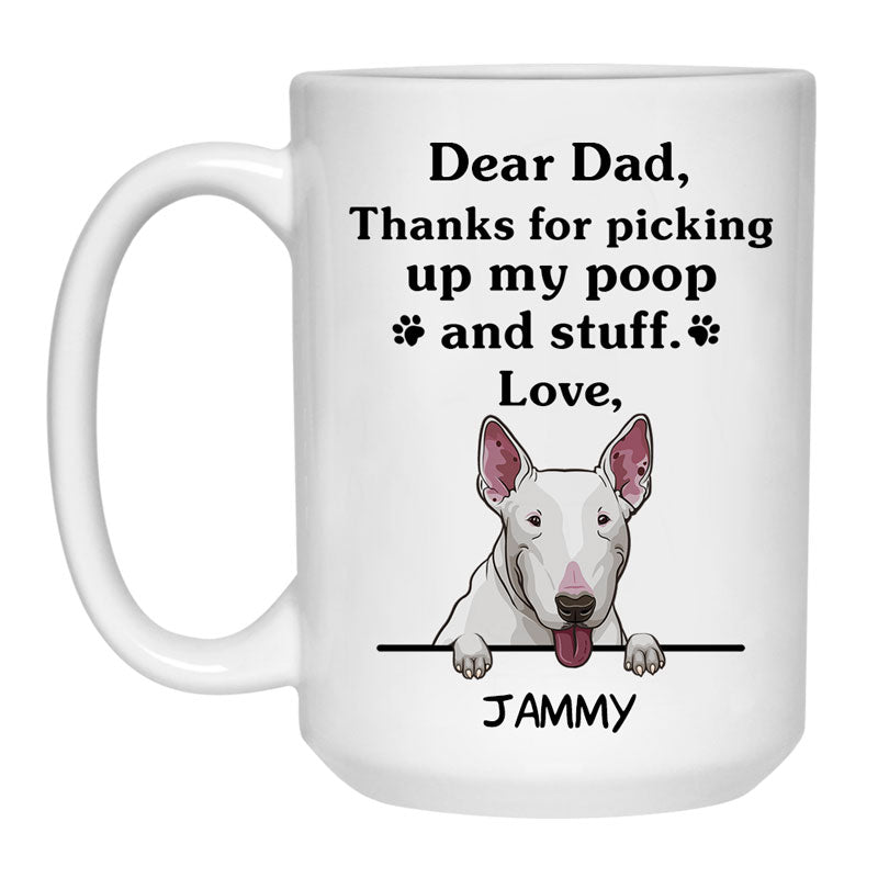 Thanks for picking up my poop and stuff, Funny Bull Terrier Personalized Coffee Mug, Custom Gifts for Dog Lovers