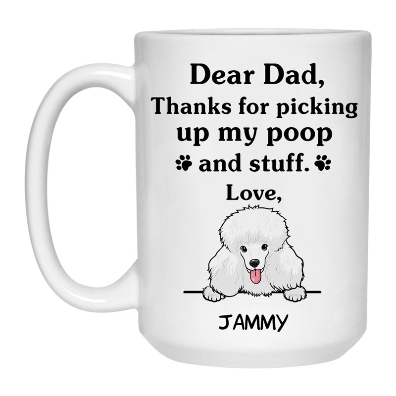 Thanks for picking up my poop and stuff, Funny Poodle (White) Coffee Mug, Custom Gifts for Dog Lovers