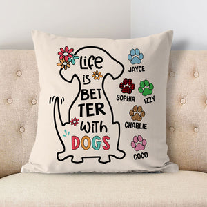 Life Is Better With Dogs Pillow, Personalized Pillows, Gift For Dog Lovers, Custom Gift for Dog Lovers