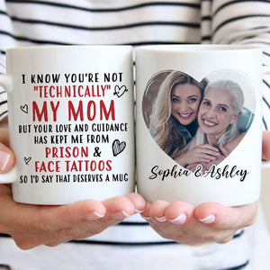 You're Not "Technically" My Mom, Personalized Mug, Custom Coffee Mug, Gifts For Mom