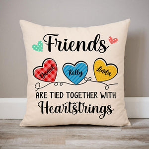 Friends Are Tied Together With Heartstrings, Custom Throw Pillow, Personalized Christmas Gift for Best Friend