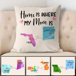 Long Distance Home Is Where My Mom Is, Personalized State Colors Pillow, Custom Gift for Mom